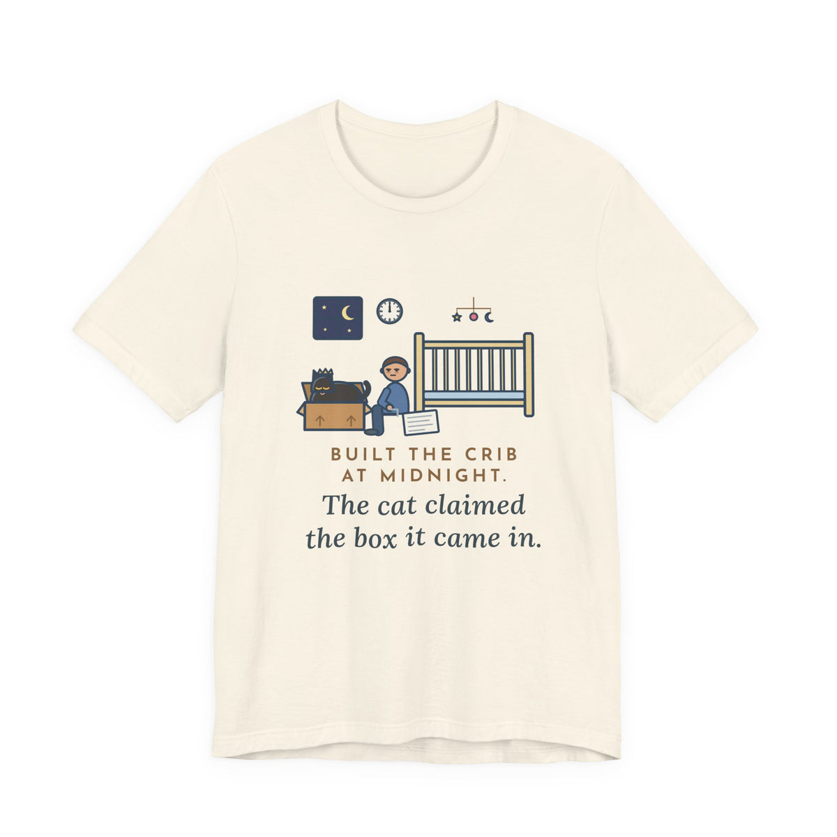 Funny New Parent T-Shirt, Built the Crib at Midnight, the Cat Claimed the Box, Crowned Cat Tee