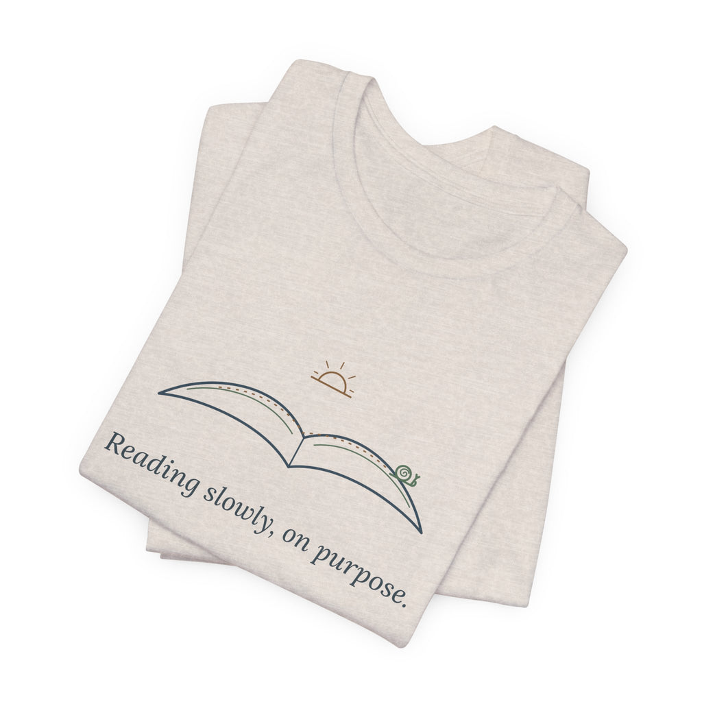 Book Lover T-Shirt - Reading Slowly, On Purpose. Bookish Reader Tee