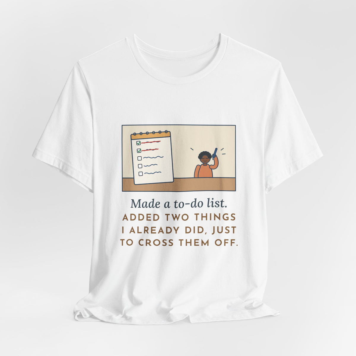 Funny To-Do List T-Shirt, Added Two Things I Already Did, Just to Cross Them Off, Notepad Tee