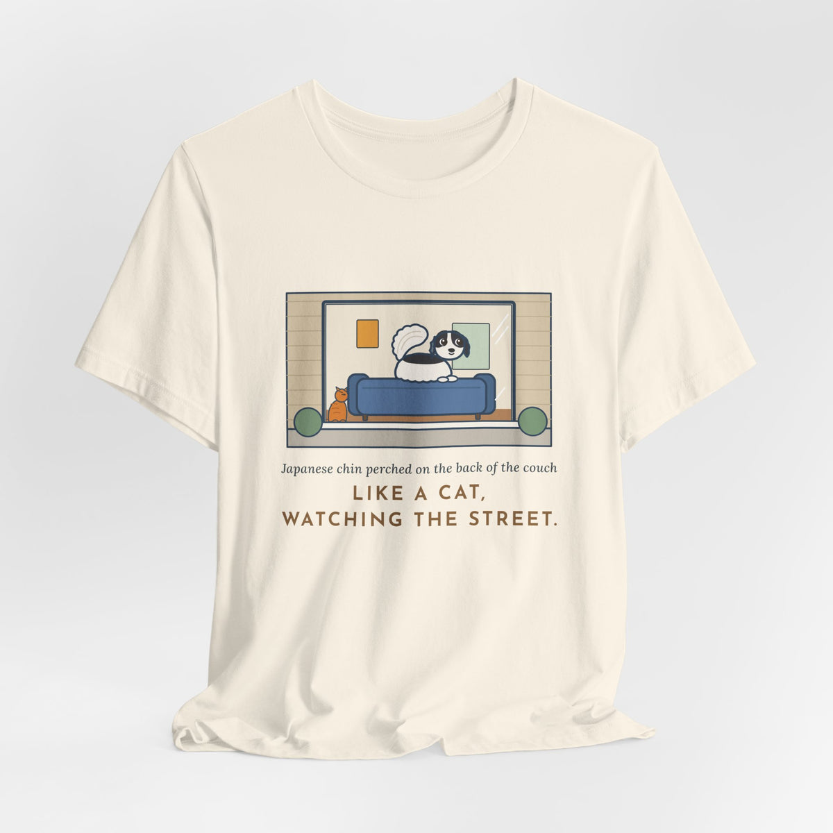 Funny Japanese Chin T-Shirt, Perched on the Back of the Couch Like a Cat, Watching the Street, Window Lookout Tee