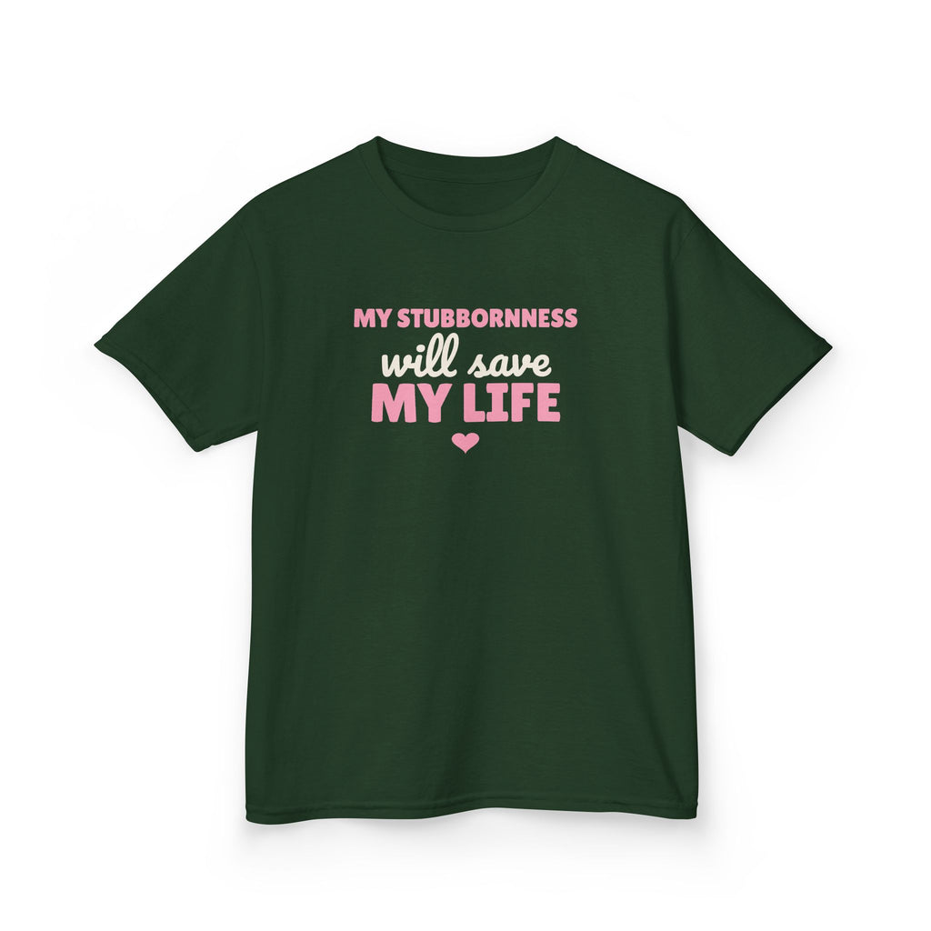 My Stubbornness Will Save My Life Youth T-Shirt, Strong Willed Kids Tee