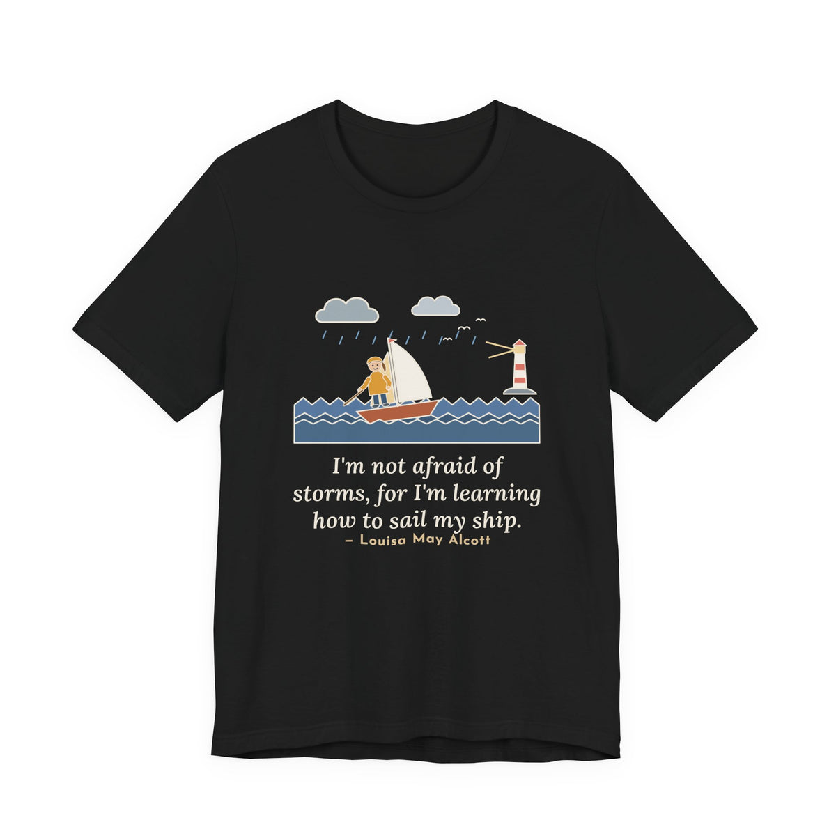 Alcott Quote T-Shirt, I'm Not Afraid of Storms, Literary Sailboat Girl Tee