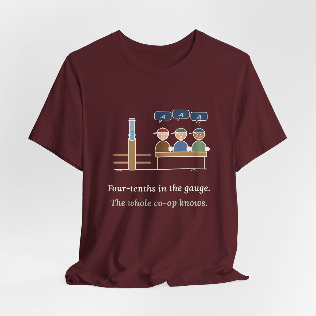 Farmer T-Shirt - Four-Tenths in the Gauge. The Whole Co-op Knows. Rain Gauge Tee