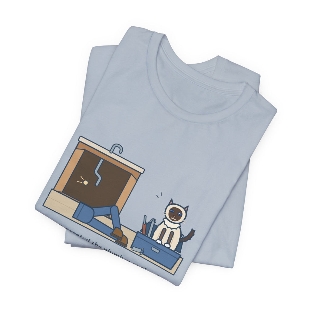 Birman Cat T-Shirt - Greeted the Plumber, Watched the Whole Repair From the Toolbox