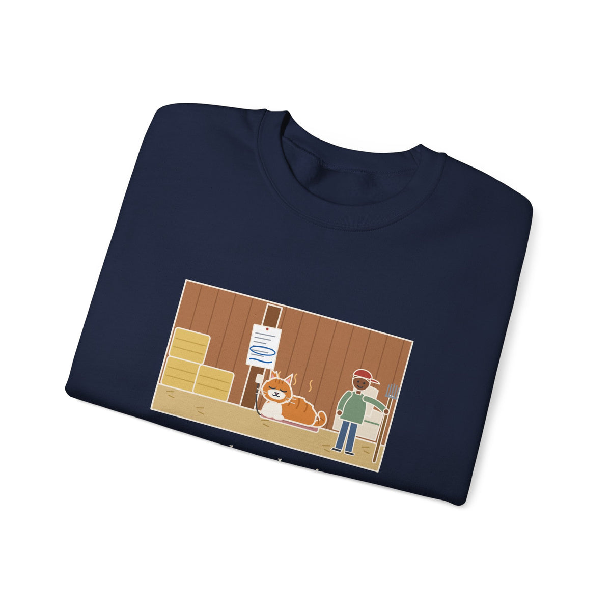 Barn Cat Sweatshirt, Showed Up in May, Now He Has a Heated Bed and His Name on the Feed Bill, Funny Barn Corner Crewneck