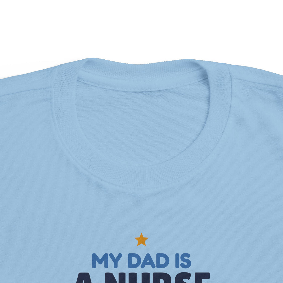 My Dad Is a Nurse Toddler T-Shirt, He's My Hero Kid Tee