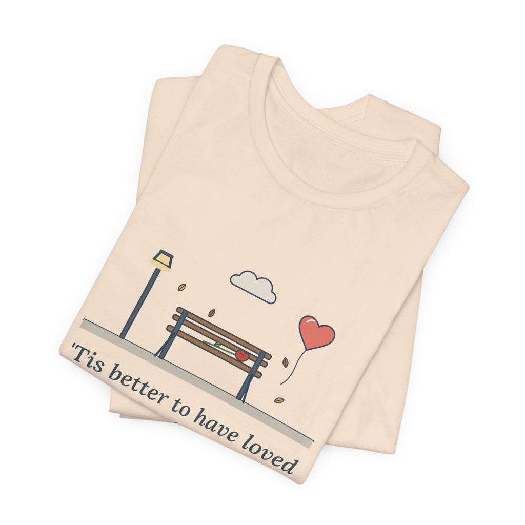 Tennyson Quote T-Shirt, 'Tis Better to Have Loved and Lost, Love Park Bench Balloon Tee