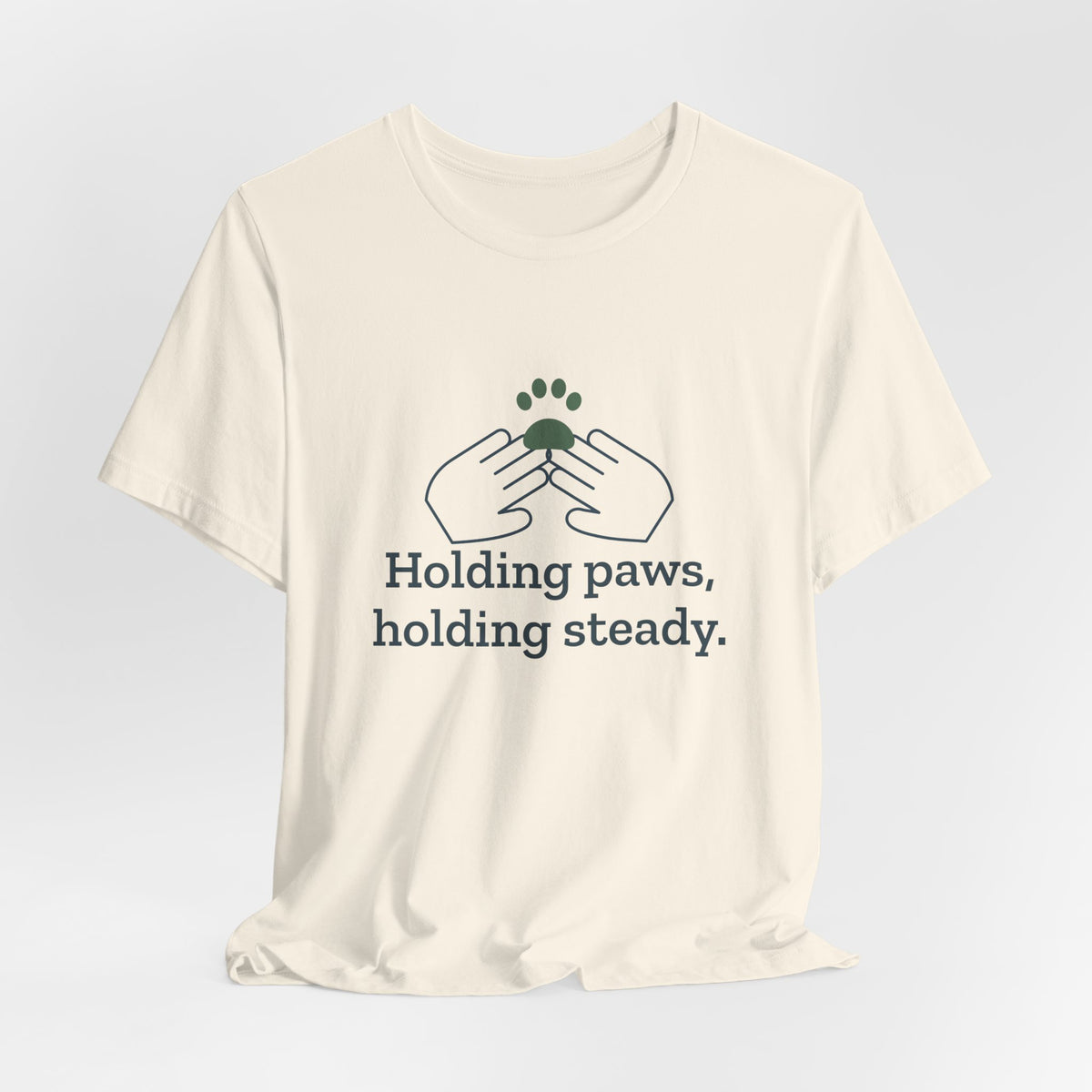 Vet Tech T-Shirt - Holding Paws, Holding Steady. Gift for Veterinary Technicians