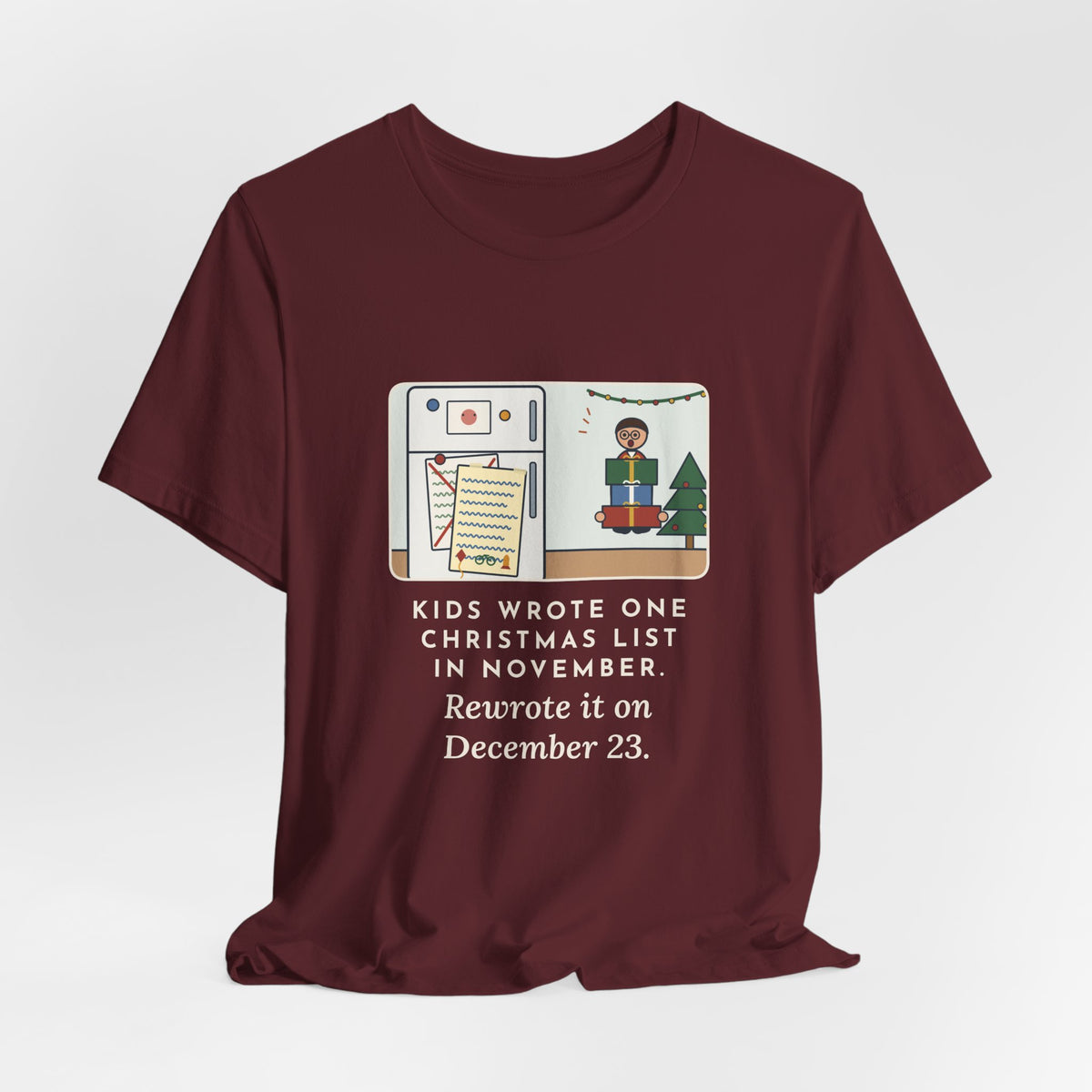 Funny Christmas List T-Shirt, Kids Wrote One in November, Rewrote It on December 23, Fridge Door Tee