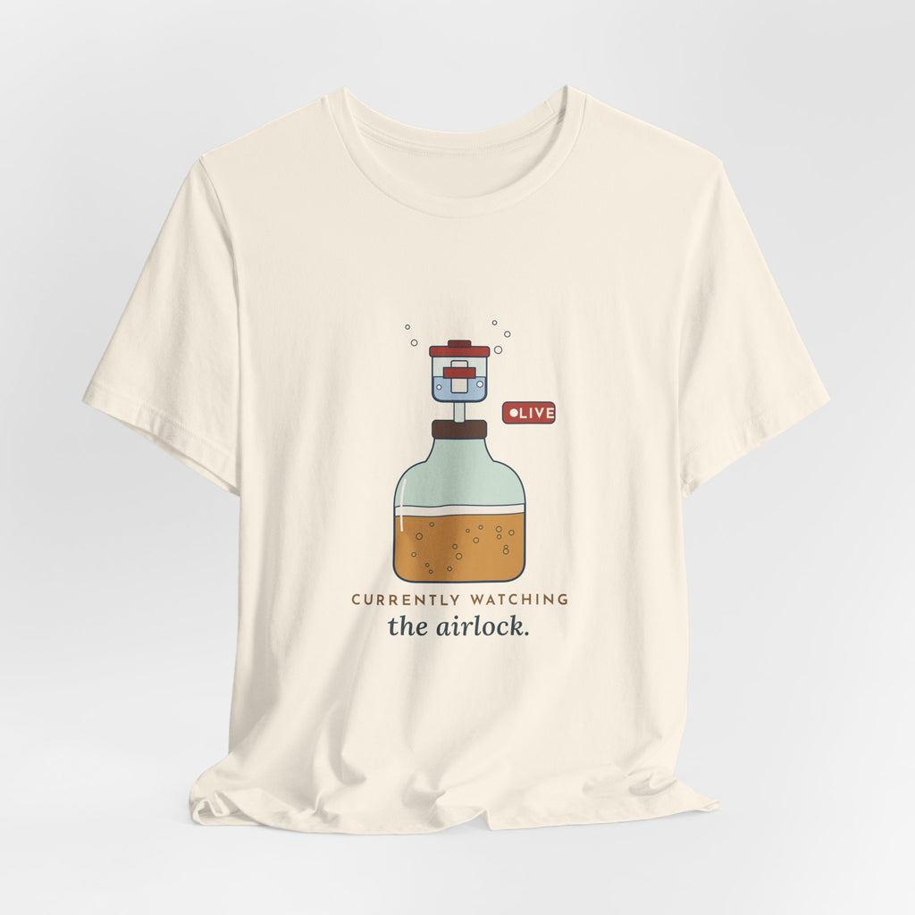 Homebrewing T-Shirt - Currently Watching the Airlock Funny Homebrewer Tee