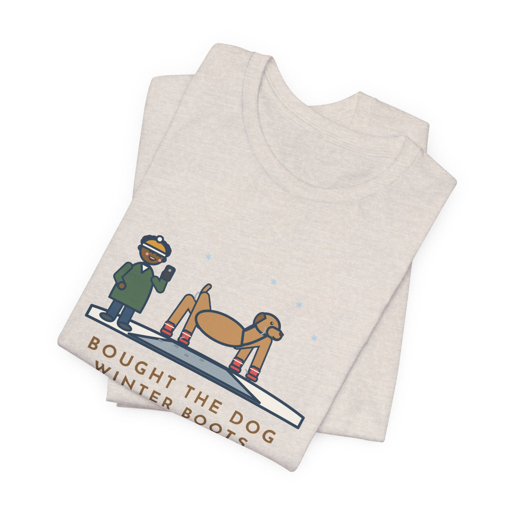 Funny Dog Boots T-Shirt, Bought the Dog Winter Boots, He Walked Like a Cartoon Spider, Driveway Walk Tee