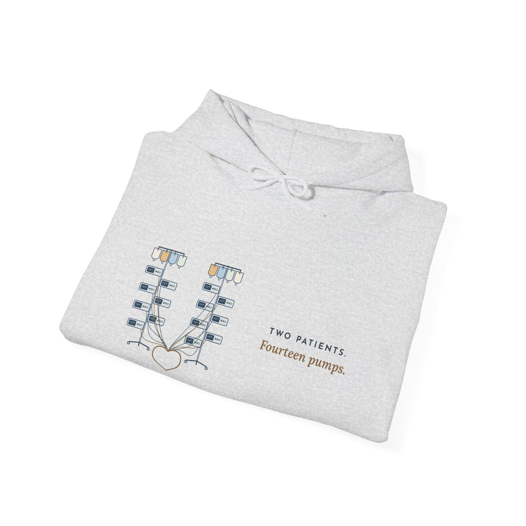 ICU Nurse Hoodie - Two Patients. Fourteen Pumps. Critical Care Hooded Sweatshirt