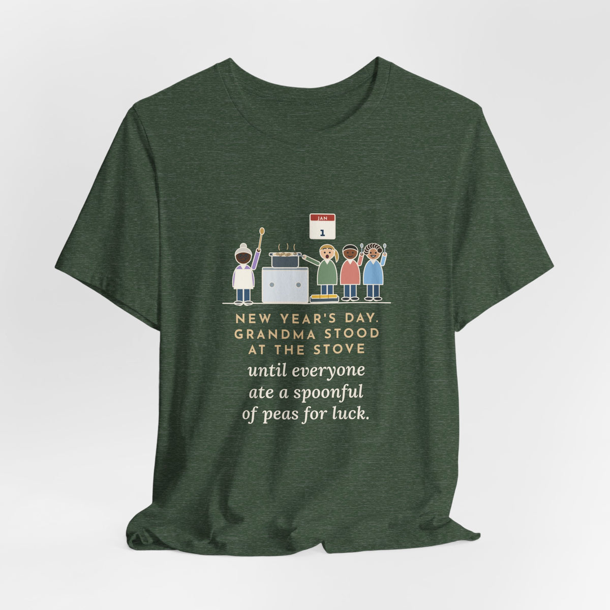 Funny New Year's Day T-Shirt, Grandma Stood at the Stove Until Everyone Ate a Spoonful of Peas for Luck, Southern Kitchen Tee
