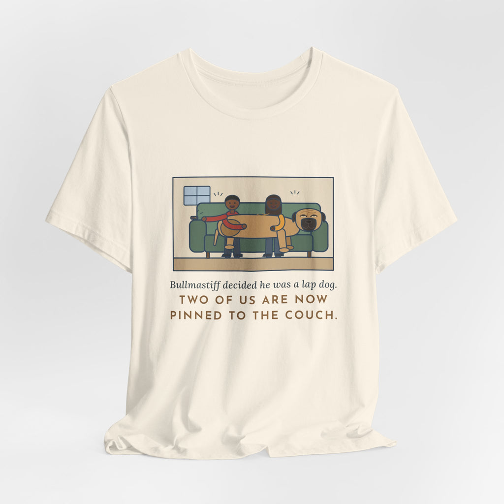 Funny Bullmastiff T-Shirt, Decided He Was a Lap Dog, Two of Us Pinned to the Couch, Couch Pile Tee