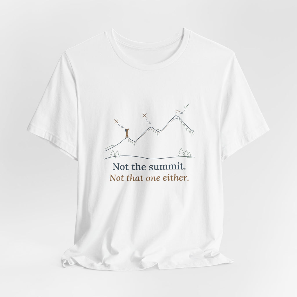 Colorado 14ers T-Shirt - Not the Summit. Not That One Either. Funny Hiking Tee