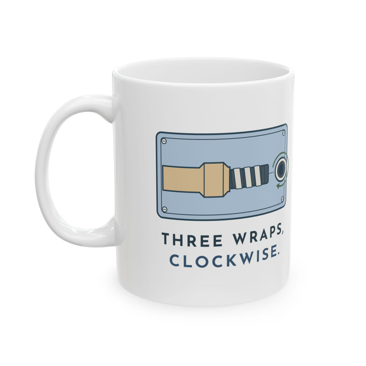 Plumber Coffee Mug - Three Wraps, Clockwise Funny Plumbing Gift Mug