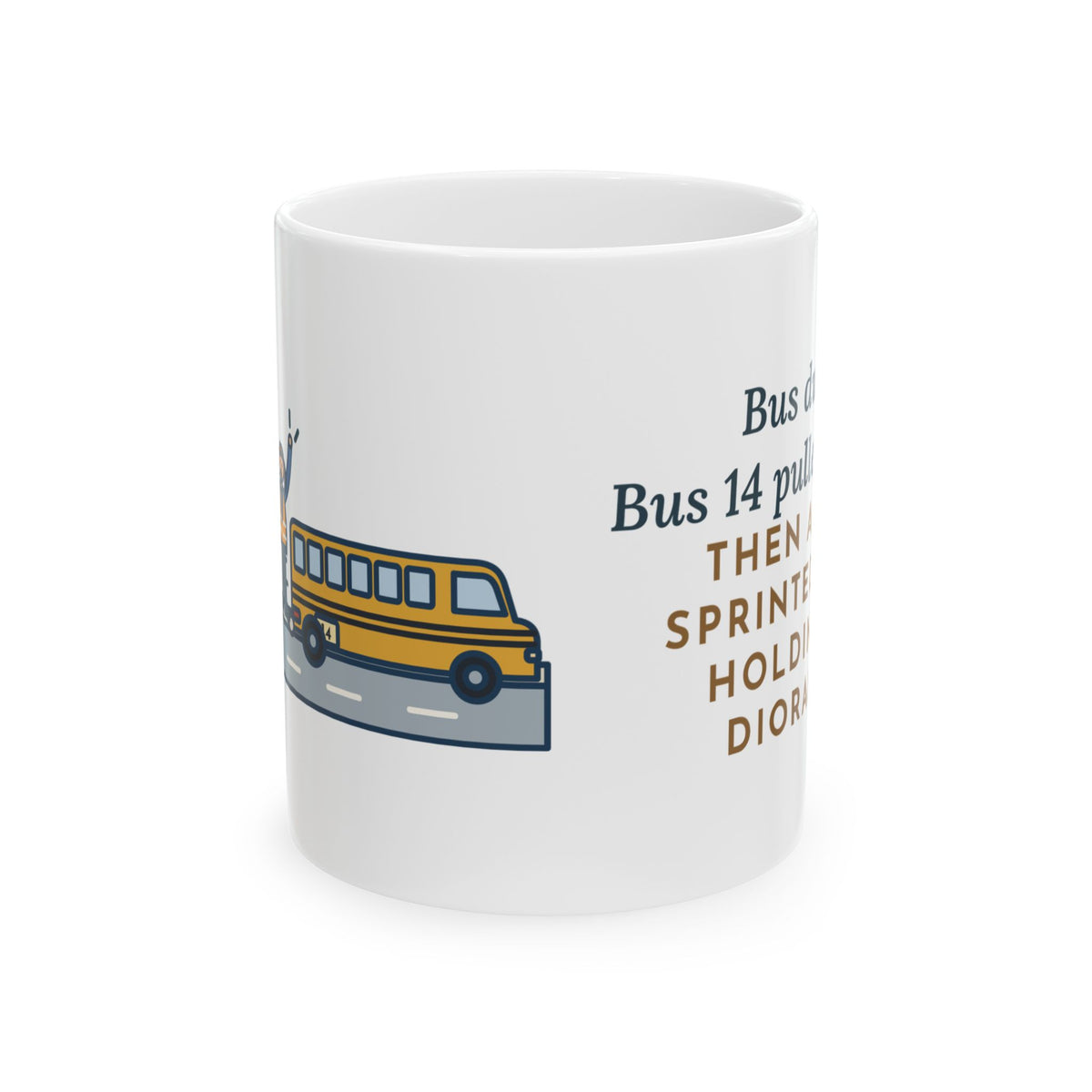 Bus Duty Teacher Coffee Mug - Bus 14 Left, the Diorama Did Not