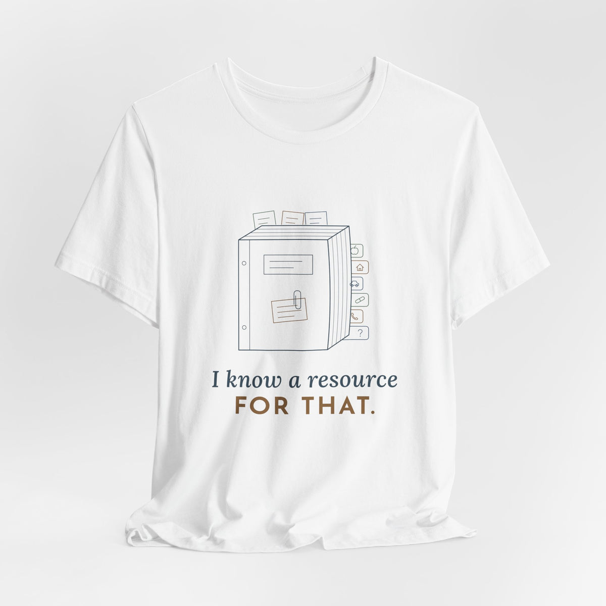 Social Worker T-Shirt - I Know a Resource for That. Funny Case Manager Tee