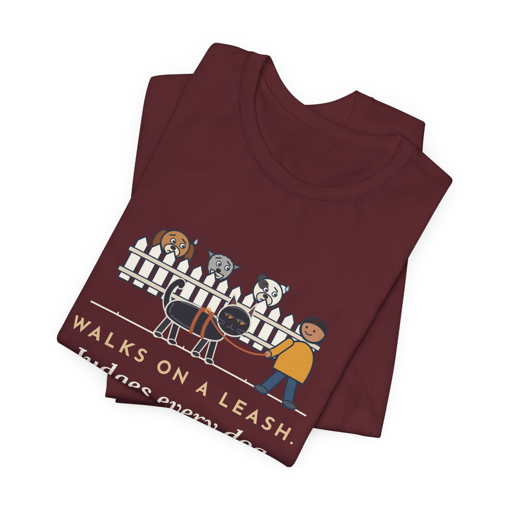 Bombay Cat T-Shirt - Walks on a Leash, Judges Every Dog on the Block