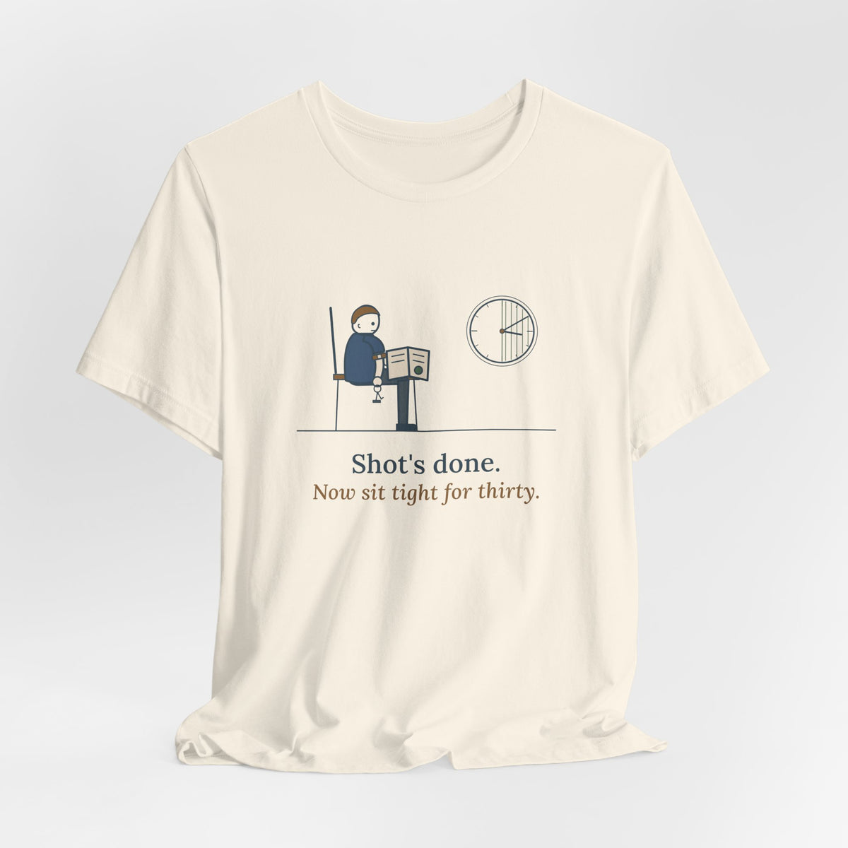 Allergy Nurse T-Shirt - Shot's Done, Now Sit Tight for Thirty Funny Clinic Tee