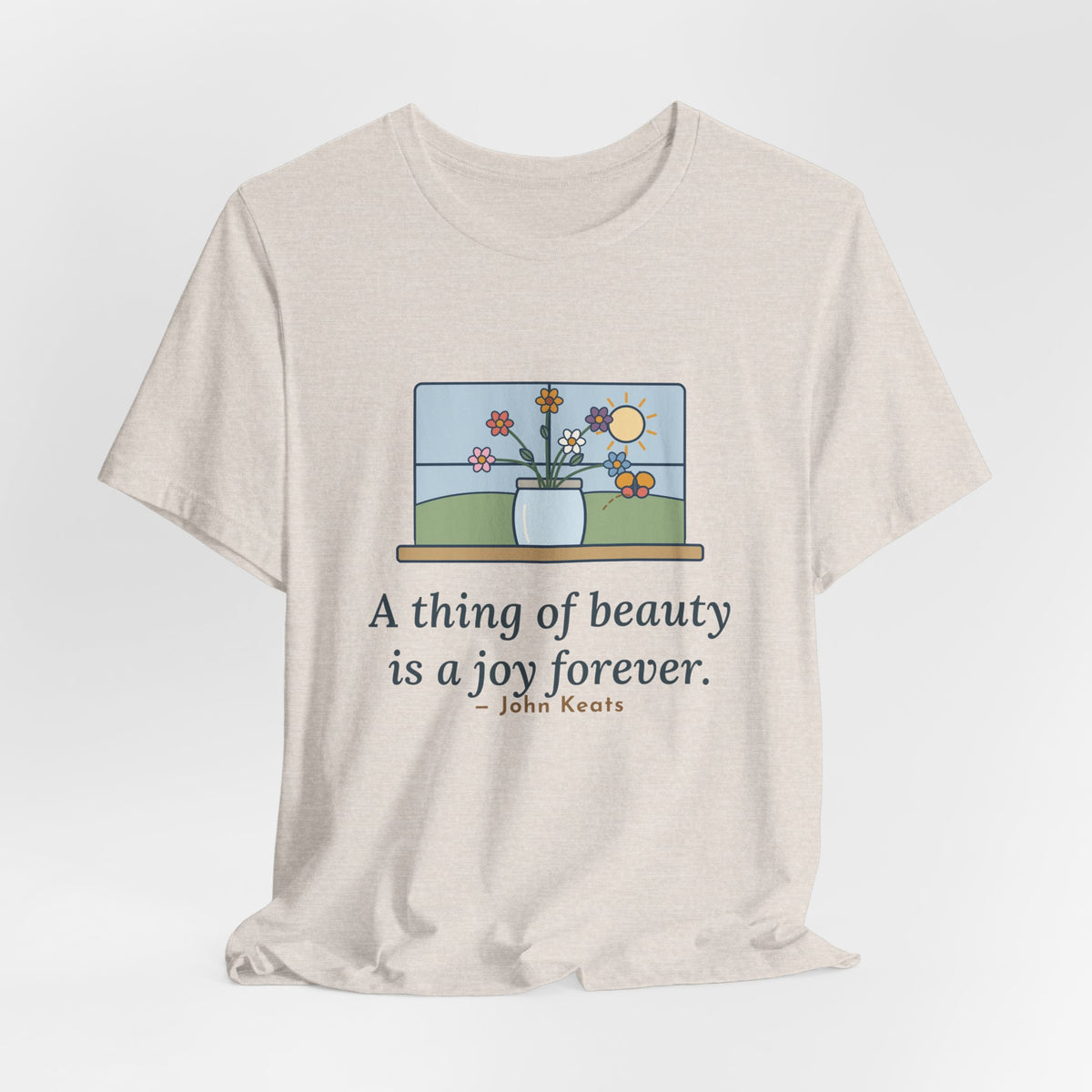 John Keats Quote T-Shirt, A Thing of Beauty Is a Joy Forever, Nature Wildflower Jar Tee
