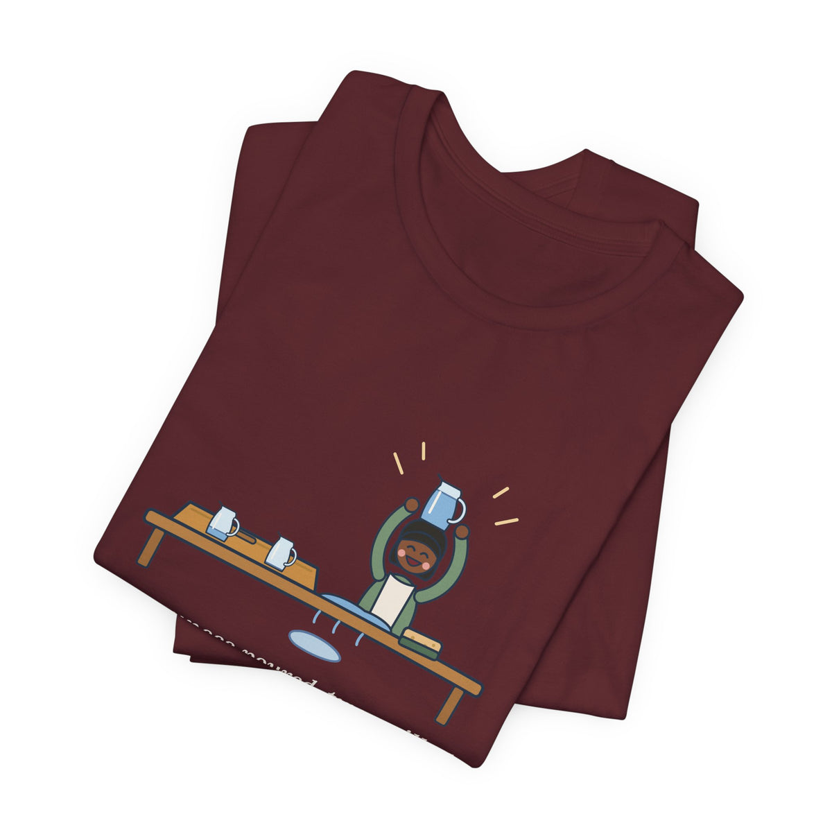 Montessori Guide T-Shirt - Four Ounces Poured, Two Spilled, One Very Proud Kid Teacher Tee