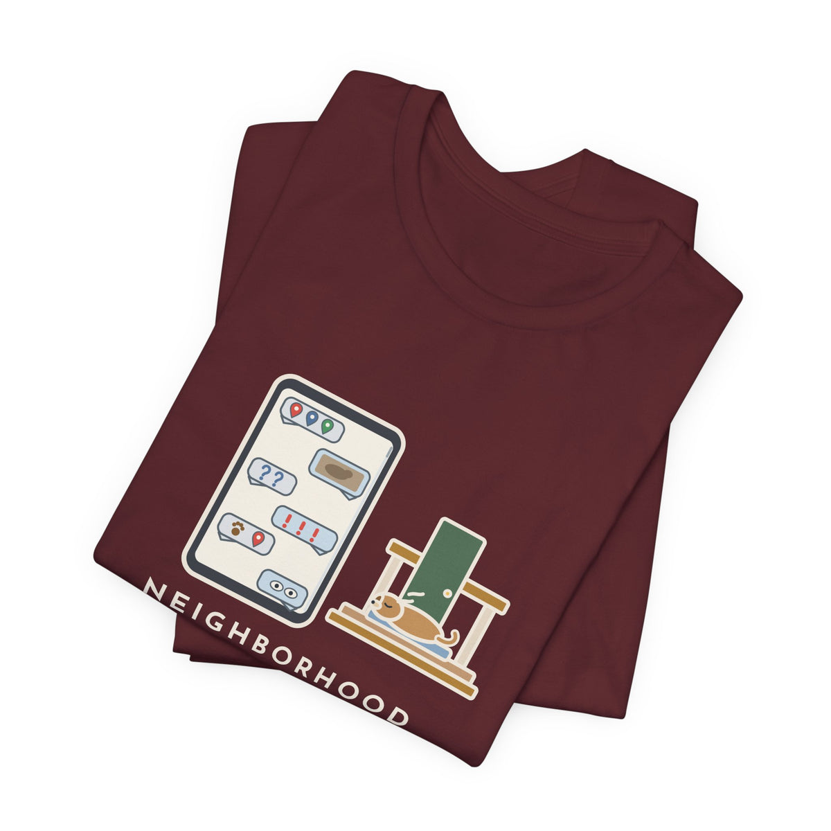 Funny Neighborhood T-Shirt, One Loose Dog, Sixty Messages, He Was Home the Whole Time, Porch Nap Tee