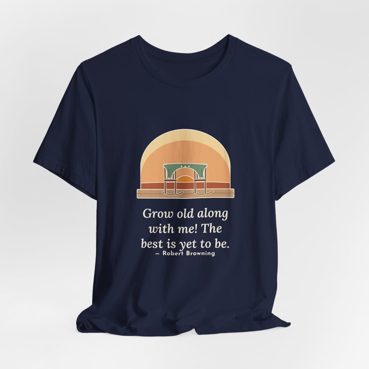 Browning Quote T-Shirt, Grow Old Along with Me, Anniversary Porch Rocking Chairs Tee