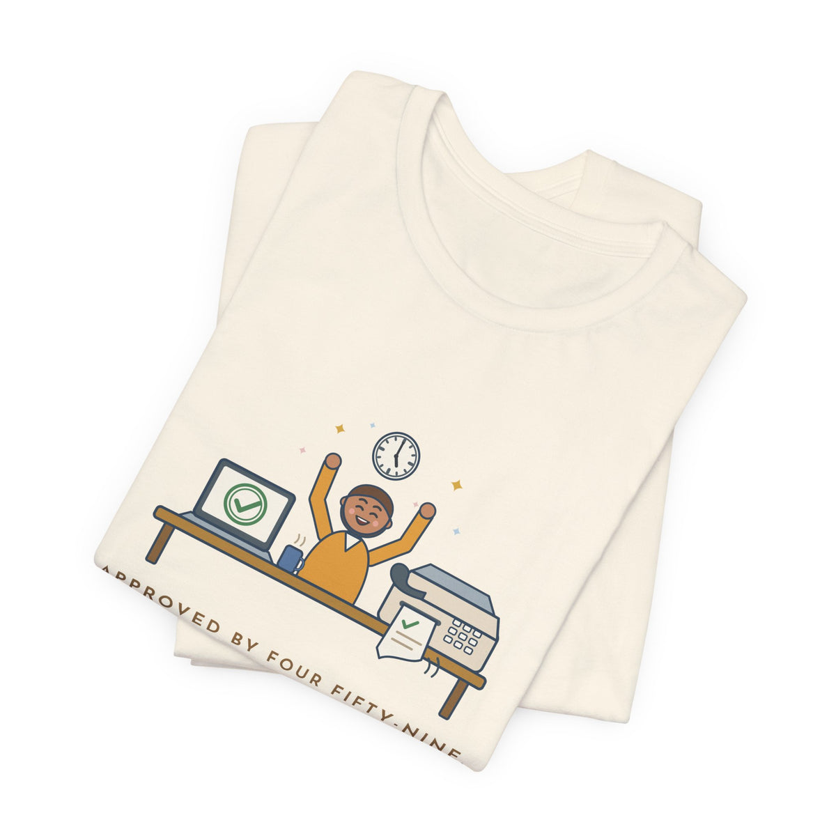 Utilization Review Nurse T-Shirt - Approved by Four Fifty-Nine, Fax Confirmed at Five