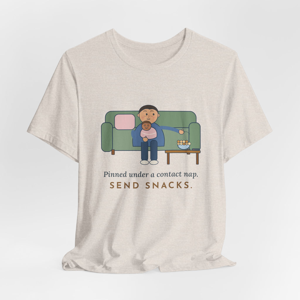 New Parent T-Shirt - Pinned Under a Contact Nap. Send Snacks. Funny Newborn Tee