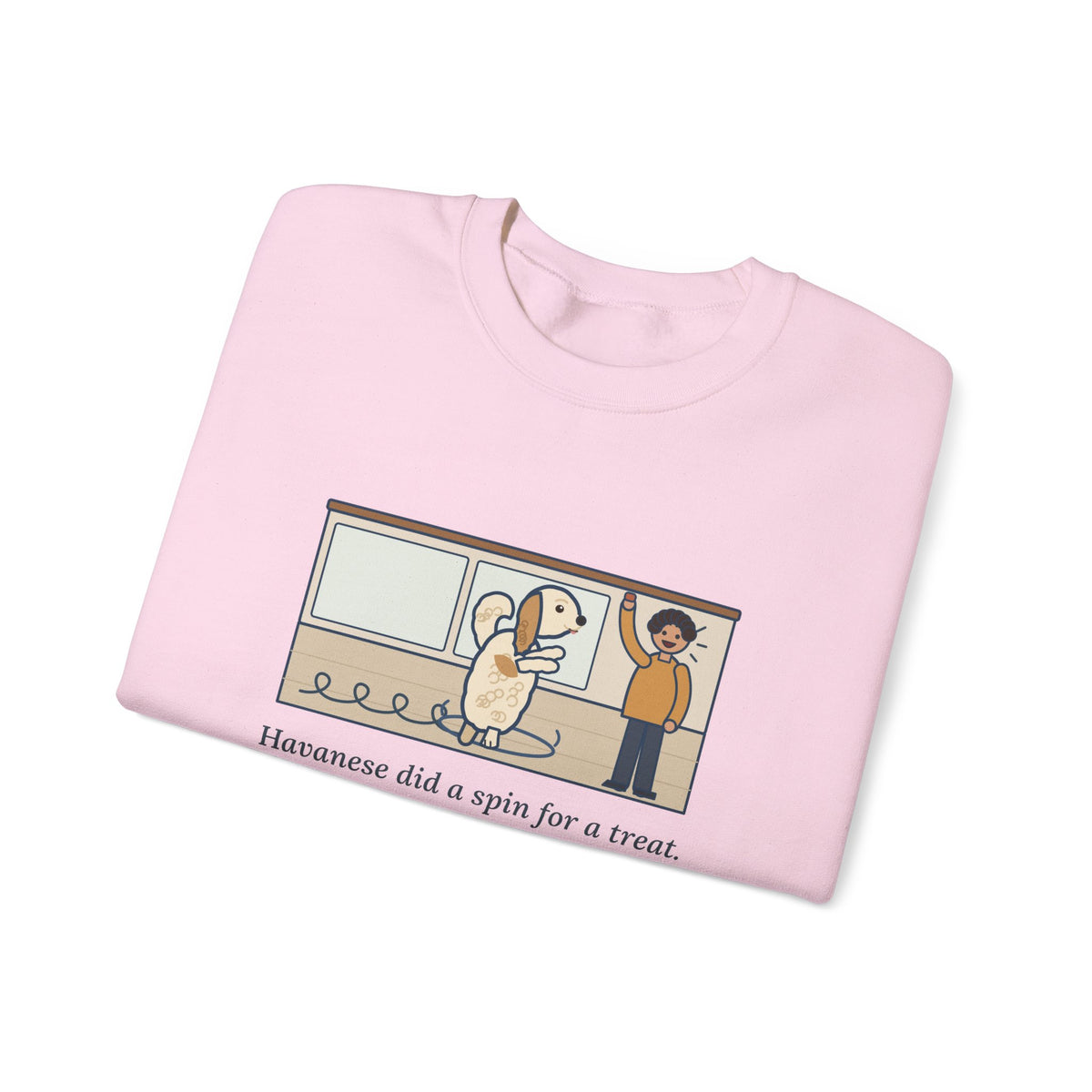 Havanese Crewneck Sweatshirt - Five Spins for One Treat Funny Dog Sweatshirt