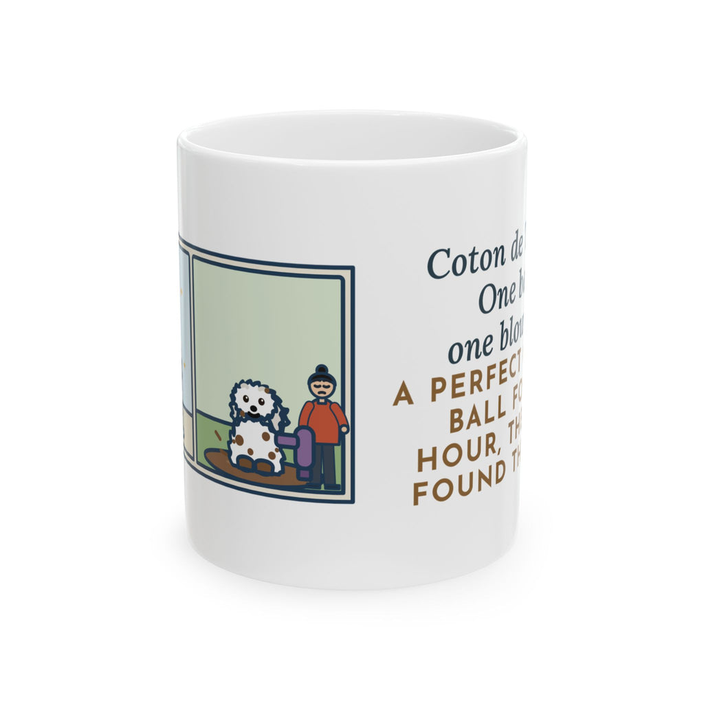 Coton de Tulear Mug, One Bath, One Blow-Dry, Then She Found the Mud, Funny Coffee Mug 11oz