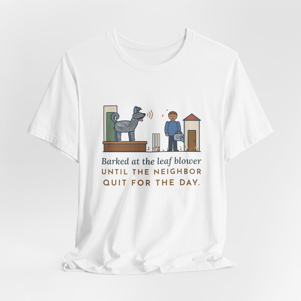 Pumi T-Shirt - Barked at the Leaf Blower Until the Neighbor Quit for the Day, Funny Herding Dog Tee