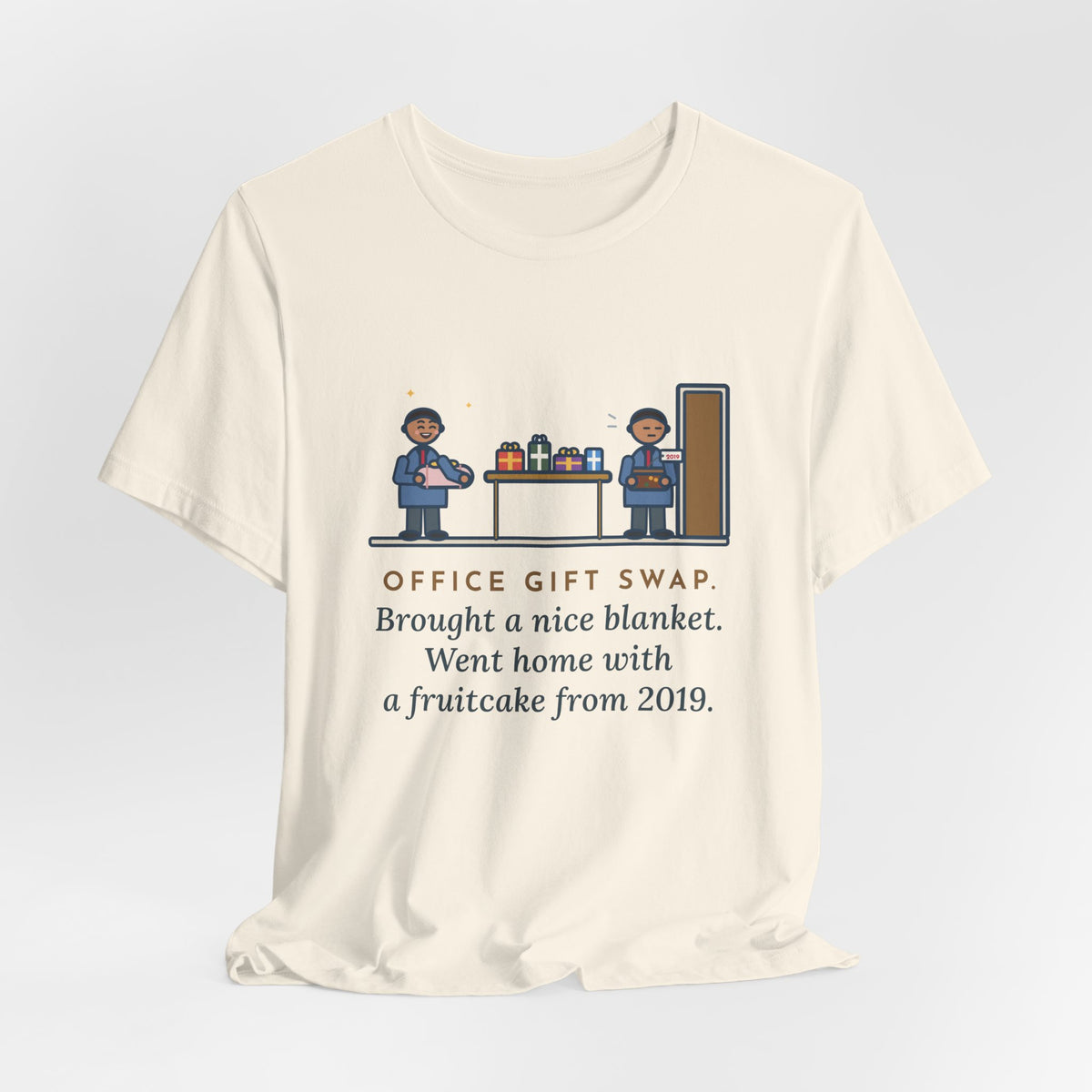 Funny Office Gift Swap T-Shirt, Brought a Nice Blanket, Went Home with a Fruitcake from 2019, Break Room Swap Tee