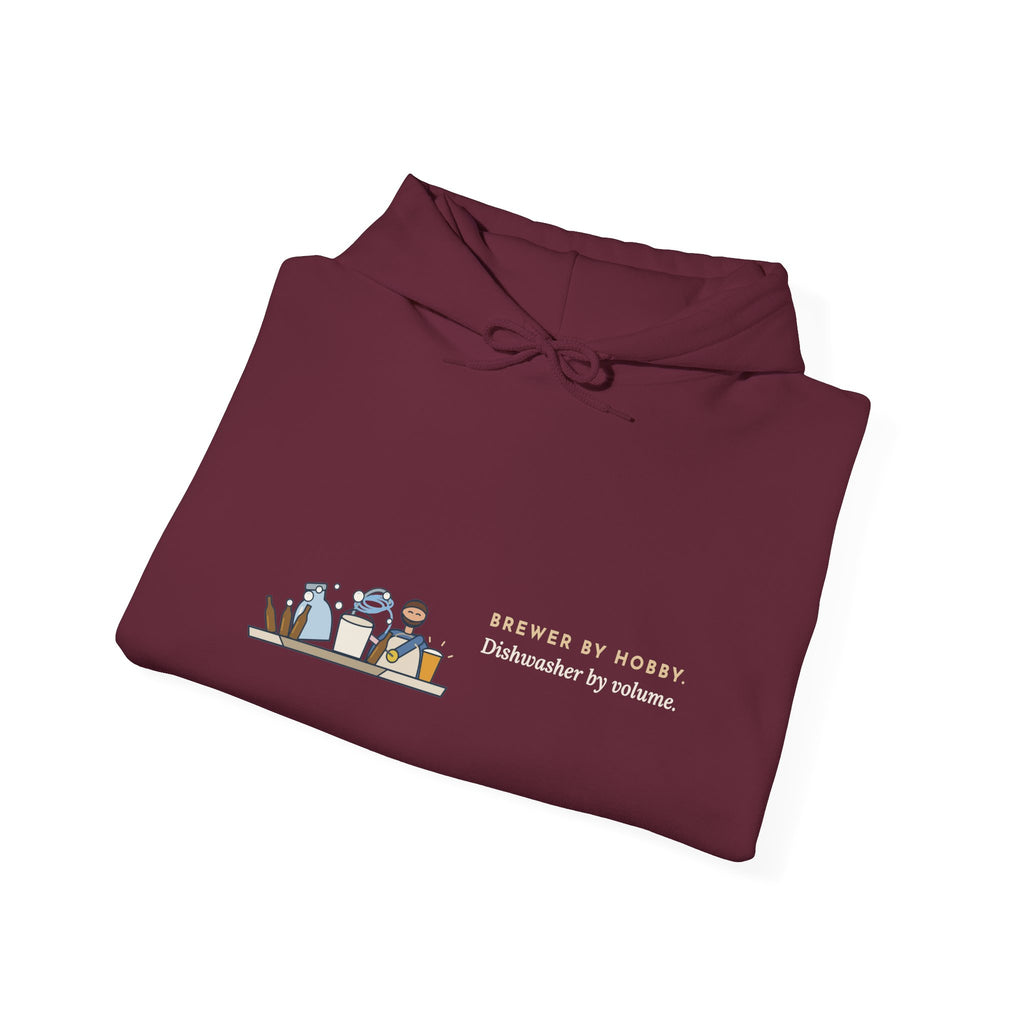 Home Brewing Hoodie - Brewer by Hobby. Dishwasher by Volume. Homebrewer Hooded Sweatshirt