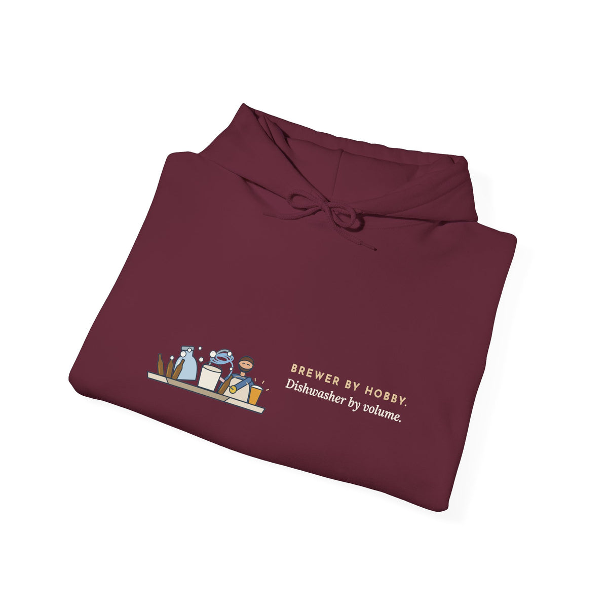 Home Brewing Hoodie - Brewer by Hobby. Dishwasher by Volume. Homebrewer Hooded Sweatshirt