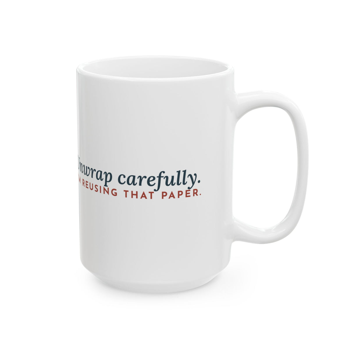 Large 15oz Grandma Mug - Unwrap Carefully. I'm Reusing That Paper. Holiday Gift