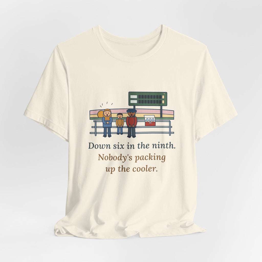 Down Six in the Ninth T-Shirt, Baseball Quote Tee with Bleacher Family