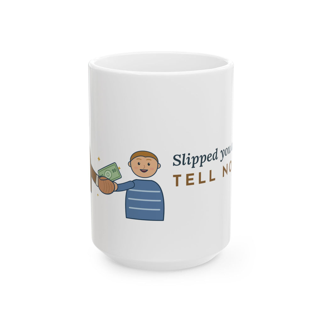Large 15oz Grandpa Mug - Slipped You a Twenty. Tell No One.