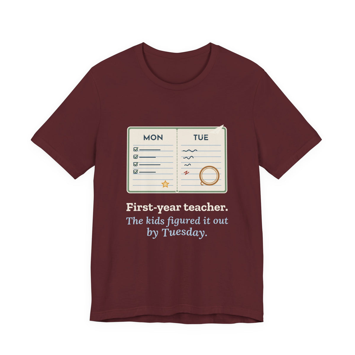 First-Year Teacher T-Shirt - The Kids Figured It Out by Tuesday Funny New Teacher Tee