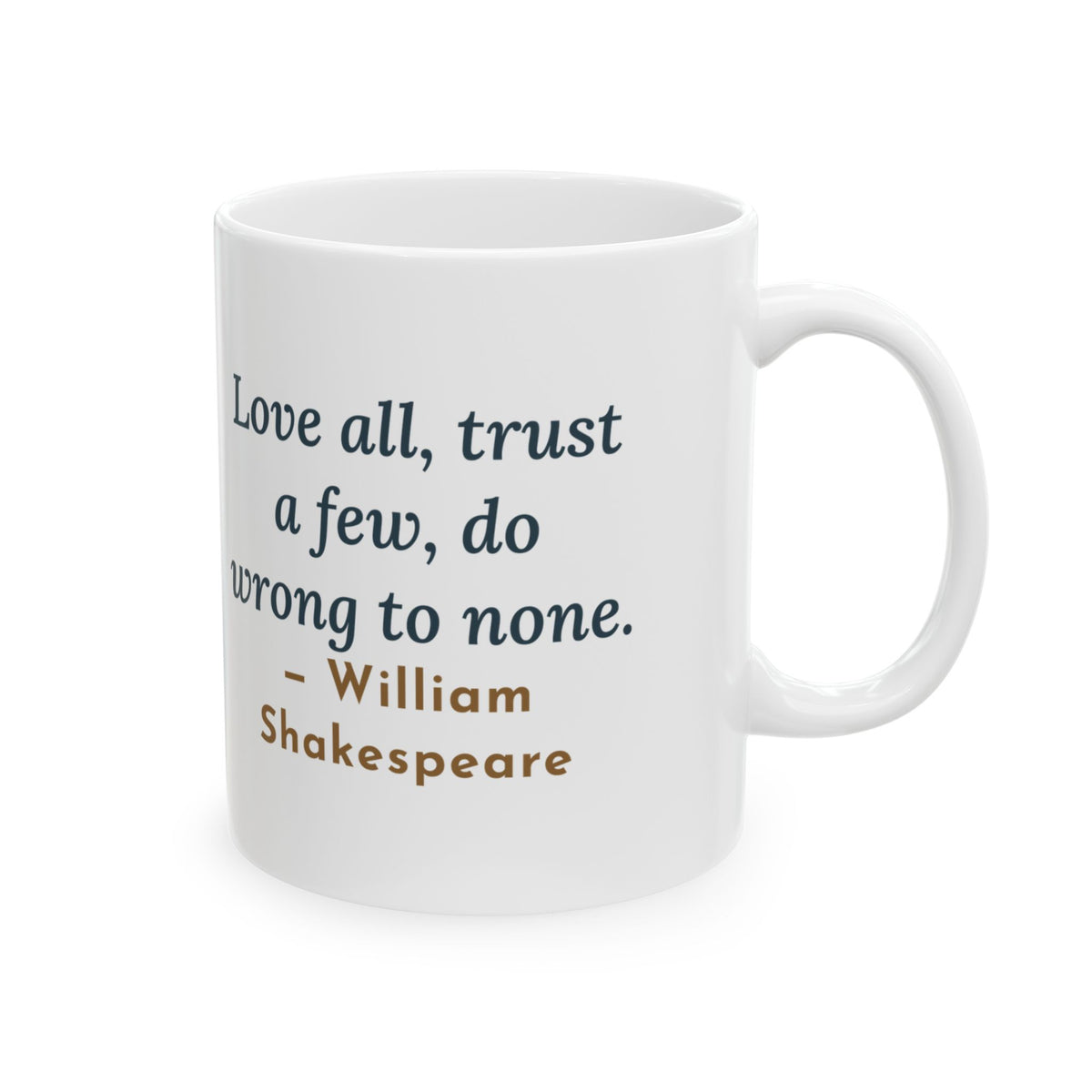 Shakespeare Quote Mug, Love All, Trust a Few, Do Wrong to None, Wisdom Neighborhood Picnic Coffee Mug 11oz