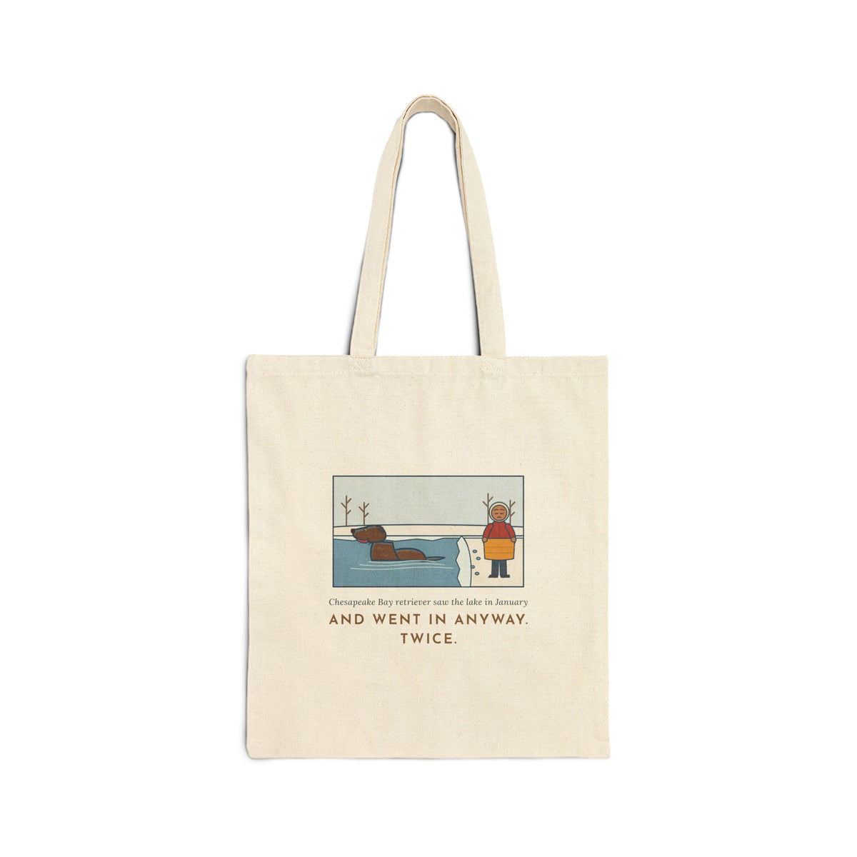 Chesapeake Bay Retriever Tote Bag, Saw the Lake in January and Went In Anyway, Twice, Winter Lake