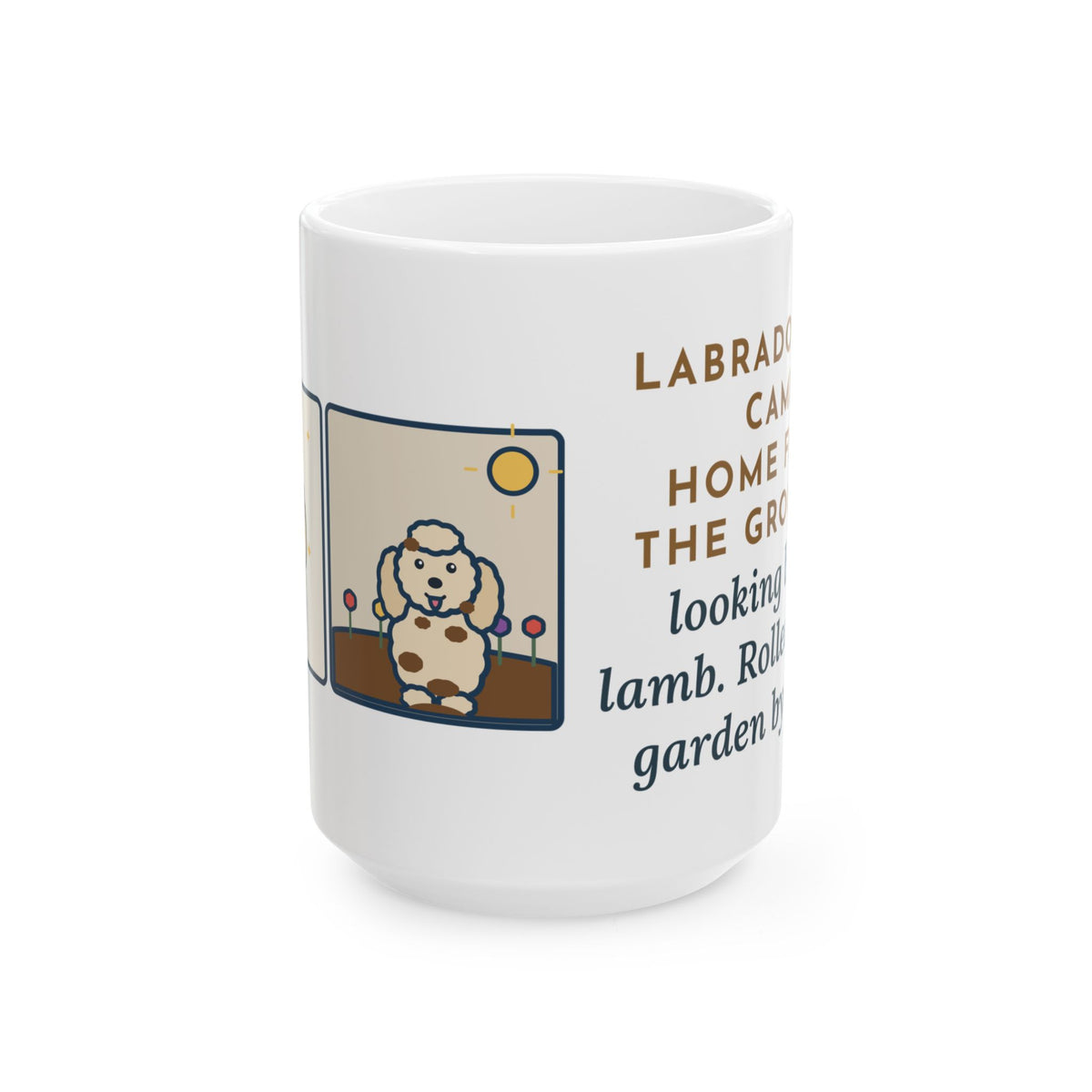 Came Home from the Groomer Looking Like a Lamb, Rolled in the Garden by Noon 15oz Mug, Large Funny Labradoodle Coffee Mug