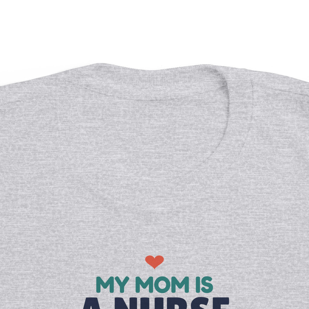 My Mom Is a Nurse Toddler T-Shirt, Proud Nurse Mom Kid Tee