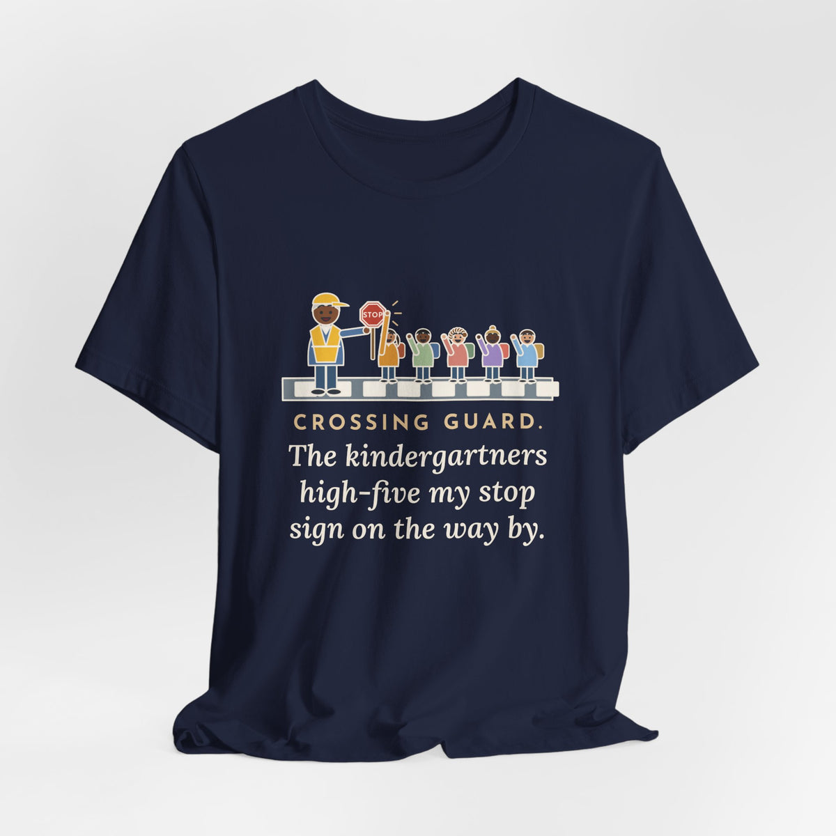 Funny Crossing Guard T-Shirt, The Kindergartners High-Five My Stop Sign on the Way By, School Crosswalk Tee