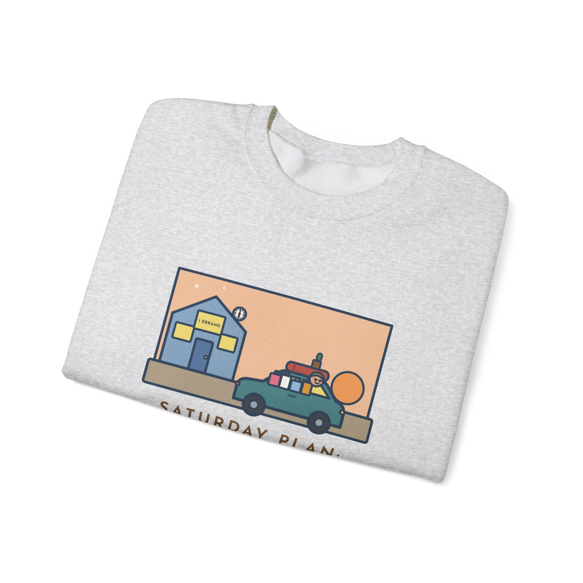 Saturday Errand Sweatshirt, The Plan Was One, Got Home at Six, Funny Driveway at Dusk Crewneck