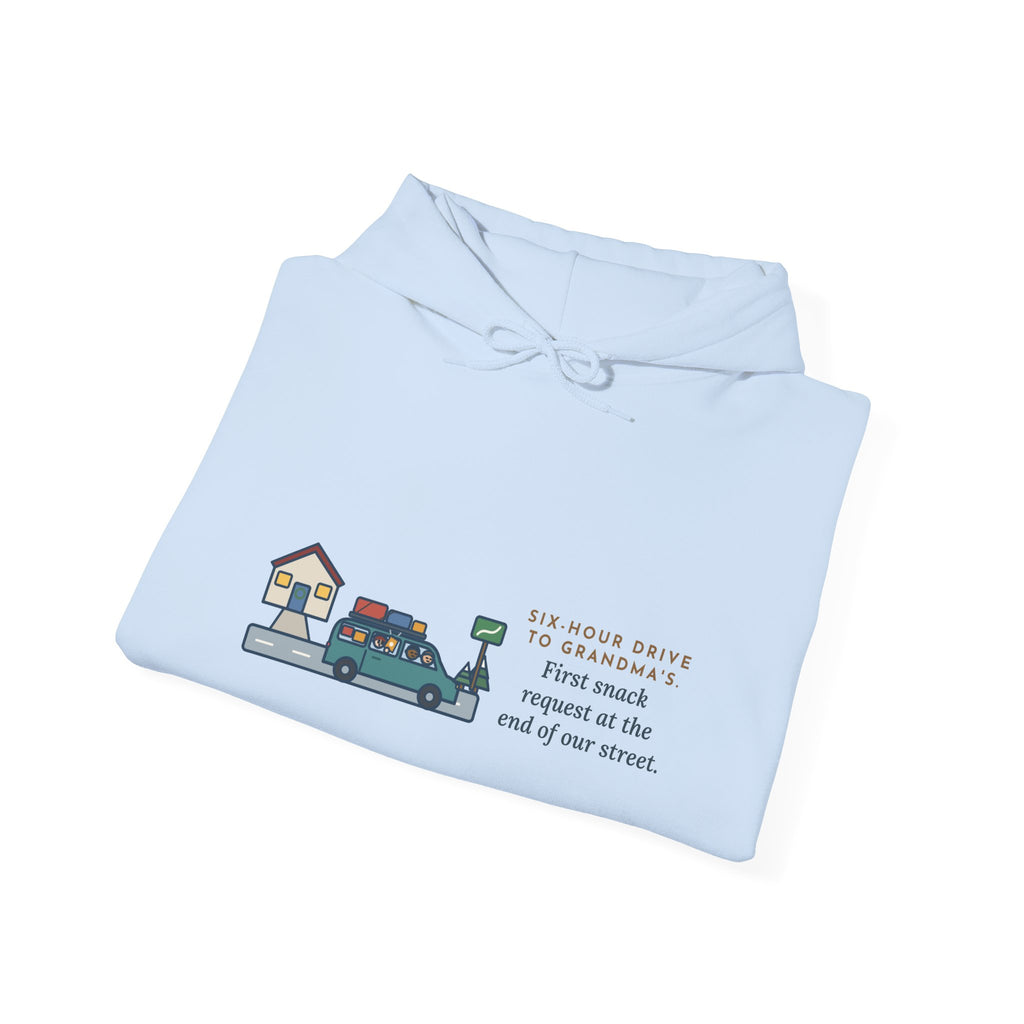 Funny Holiday Road Trip Hoodie, Six-Hour Drive to Grandma's, First Snack Request at the End of Our Street