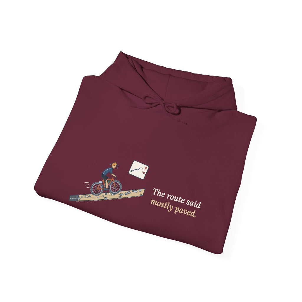 Gravel Cycling Hoodie - The Route Said Mostly Paved. Funny Gravel Ride Hooded Sweatshirt