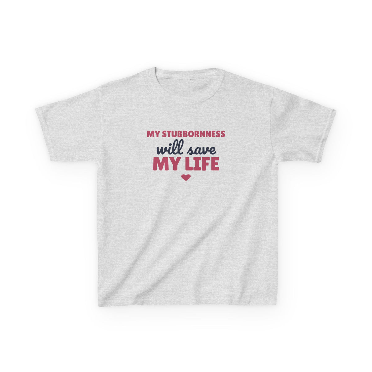 My Stubbornness Will Save My Life Youth T-Shirt, Strong Willed Kids Tee