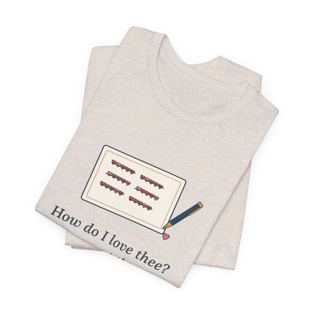 Browning Quote T-Shirt, How Do I Love Thee, Love Tally of Hearts Tee